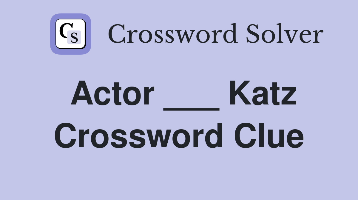 Actor ___ Katz Crossword Clue