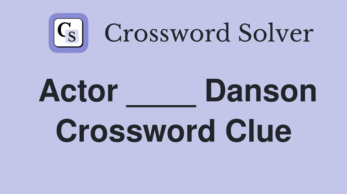 Actor ____ Danson Crossword Clue