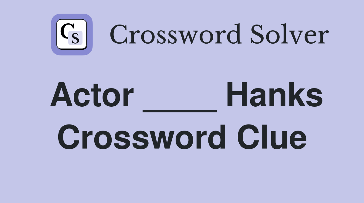 Actor ____ Hanks Crossword Clue