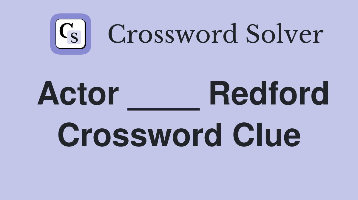 Actor ____ Redford Crossword Clue