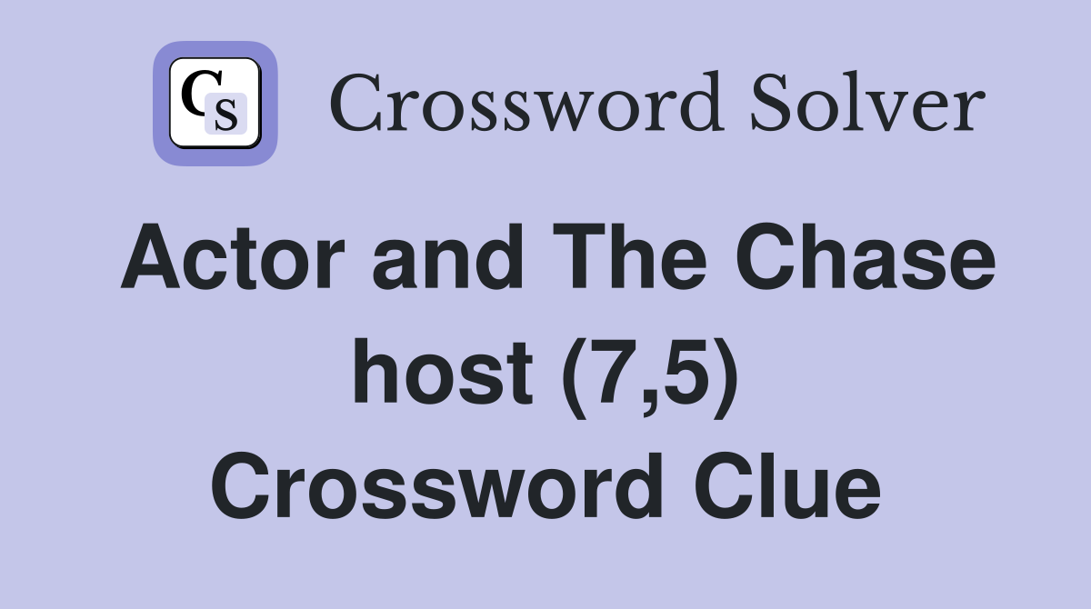 Actor and The Chase host (7,5) Crossword Clue