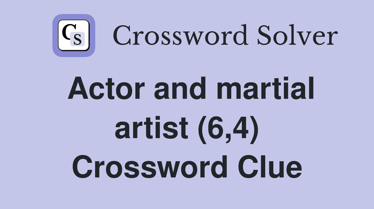 Actor and martial artist (6,4) Crossword Clue