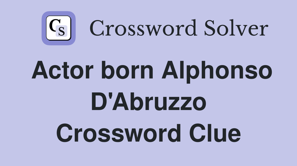 Actor born Alphonso D'Abruzzo Crossword Clue