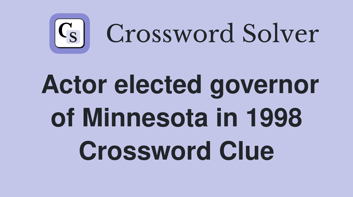 Actor elected governor of Minnesota in 1998 Crossword Clue