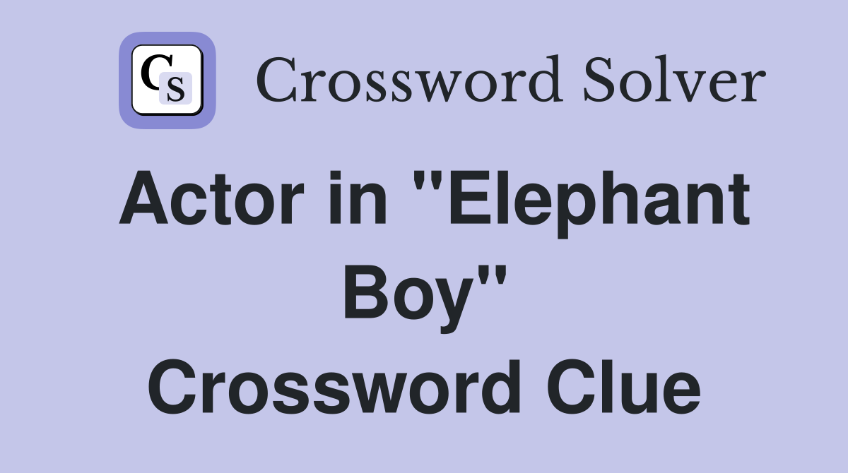 Actor in "Elephant Boy" Crossword Clue