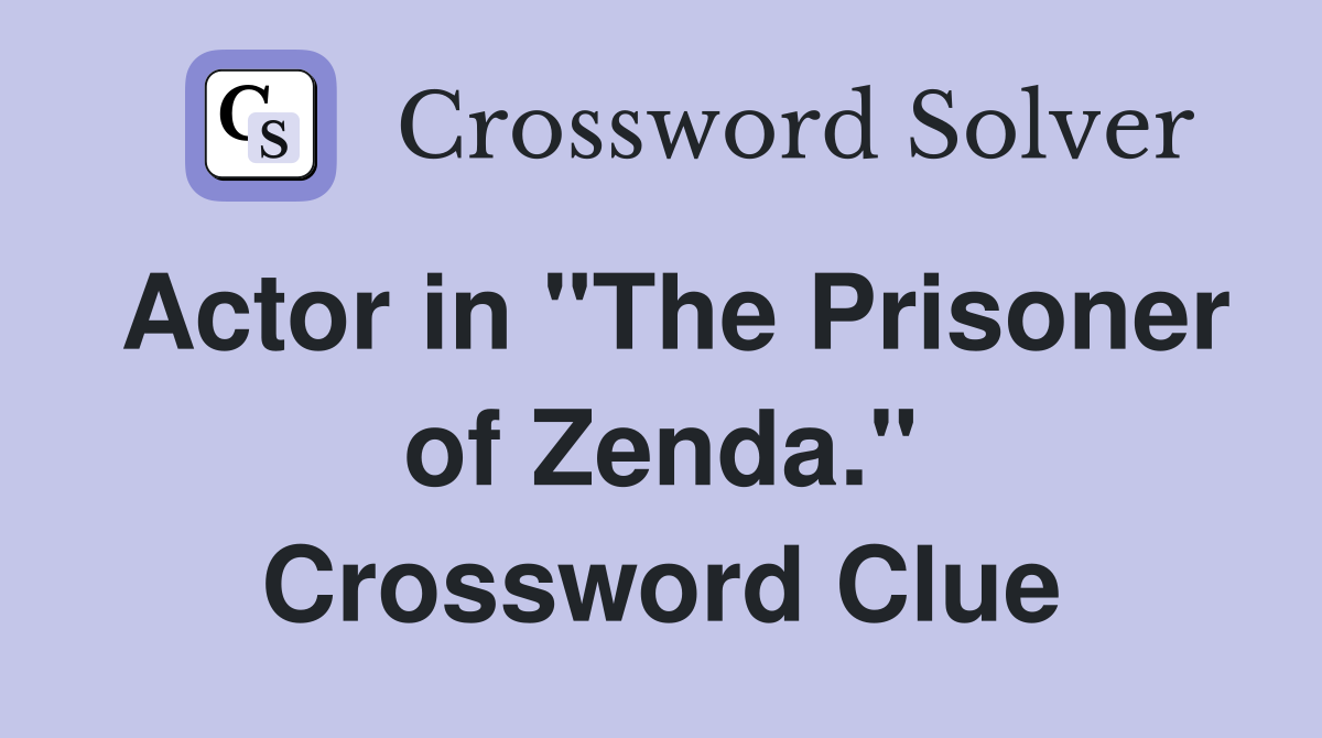 Actor in "The Prisoner of Zenda." Crossword Clue