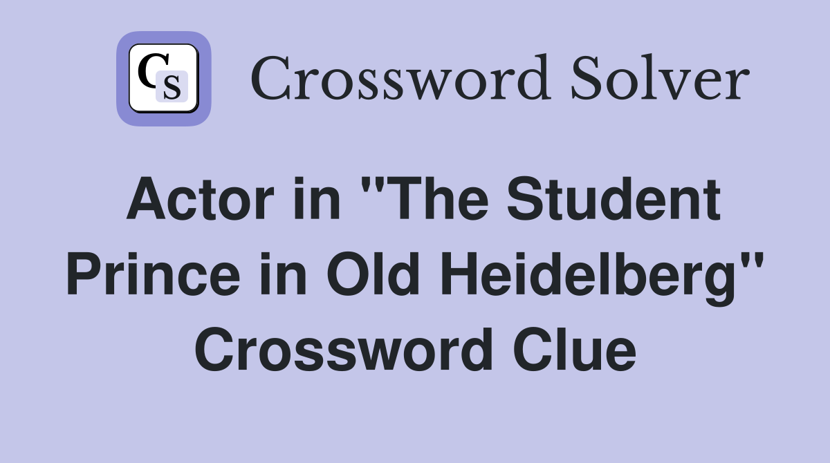 Actor in "The Student Prince in Old Heidelberg" Crossword Clue