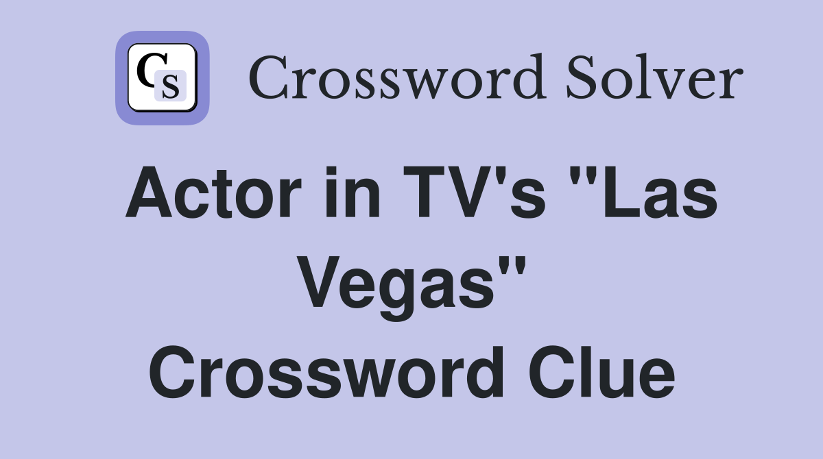 Actor in TV's "Las Vegas" Crossword Clue