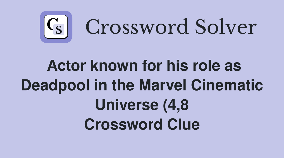 Actor known for his role as Deadpool in the Marvel Cinematic Universe Actor known for his role as Deadpool in the Marvel Cinematic Universe
