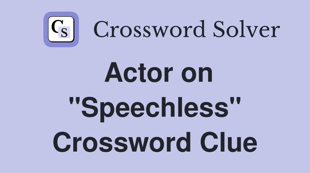 Actor on "Speechless" Crossword Clue