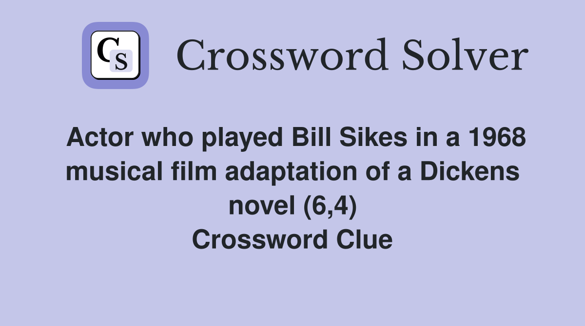 Actor who played Bill Sikes in a 1968 musical film adaptation of a Dickens novel (6,4) Crossword Clue
