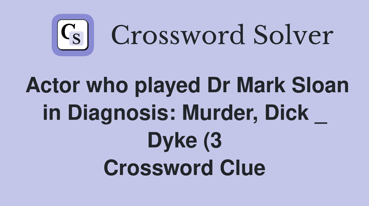 Actor who played Dr Mark Sloan in Diagnosis: Murder Dick(3 Actor who played Dr Mark Sloan in Diagnosis: Murder Dick(3