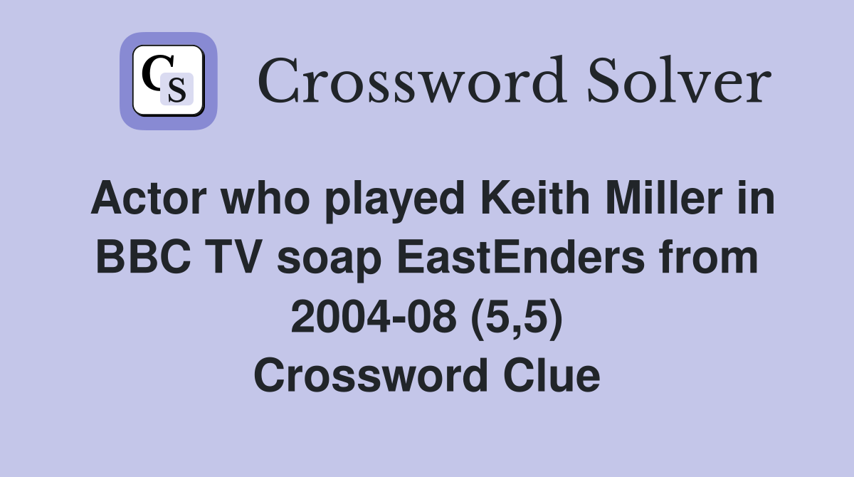 Actor who played Keith Miller in BBC TV soap EastEnders from 2004 08 (5