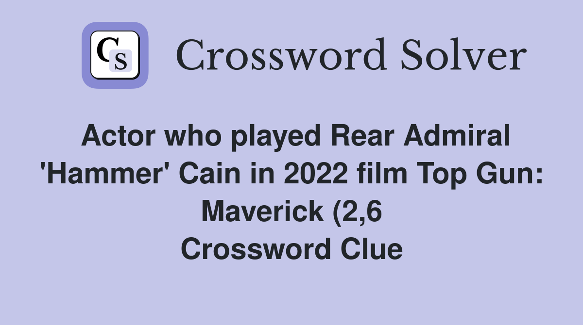 Actor who played Rear Admiral #39 Hammer #39 Cain in 2022 film Top Gun Actor who played Rear Admiral #39 Hammer #39 Cain in 2022 film Top Gun