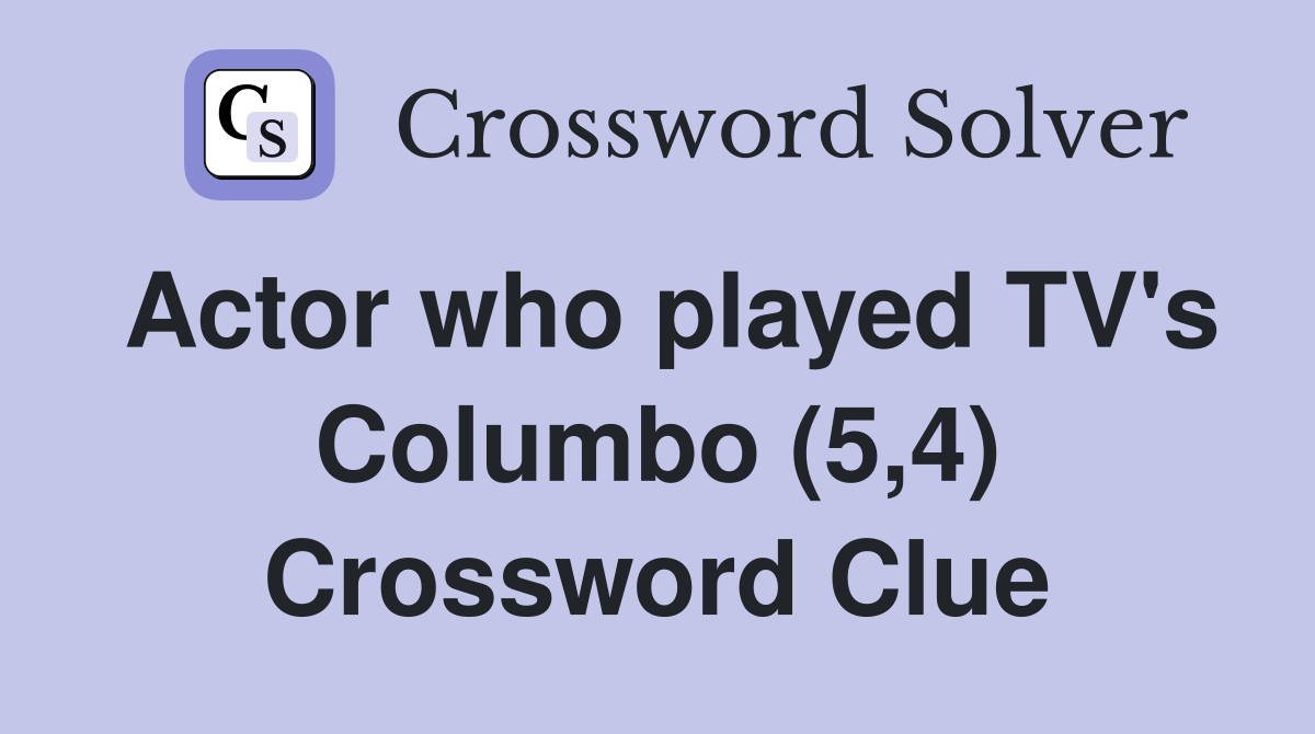 Actor who played TV's Columbo (5,4) Crossword Clue