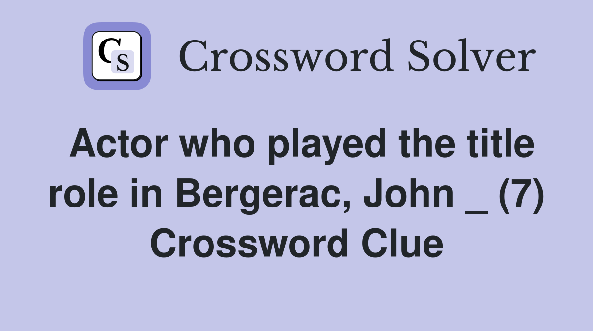 Actor who played the title role in Bergerac, John _ (7) Crossword Clue