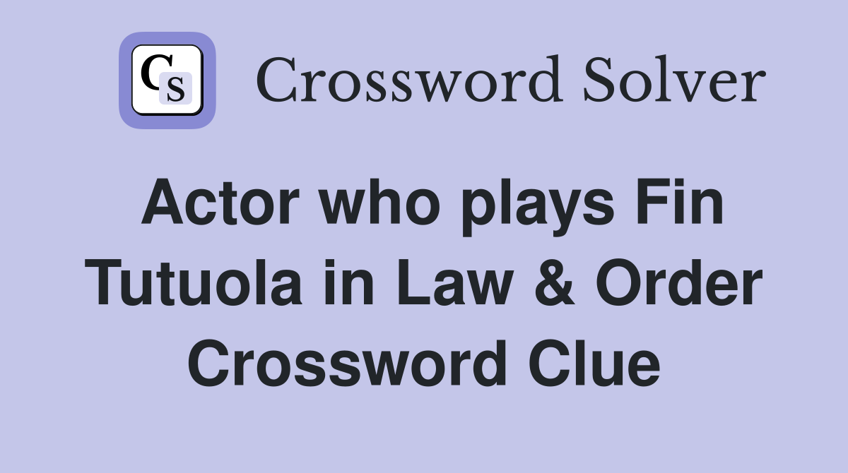 Actor who plays Fin Tutuola in Law & Order Crossword Clue