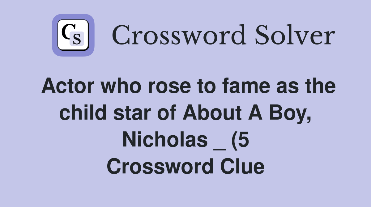 Actor who rose to fame as the child star of About A Boy Nicholas (5 Actor who rose to fame as the child star of About A Boy Nicholas (5