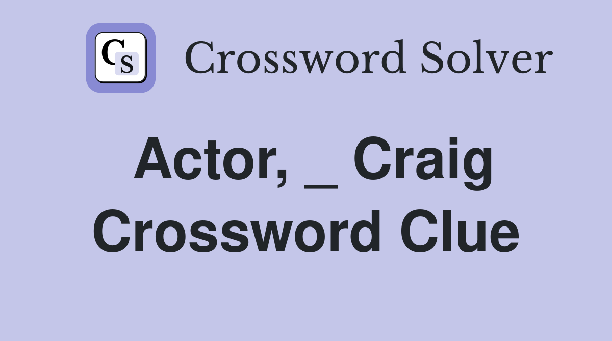 Actor, _ Craig Crossword Clue