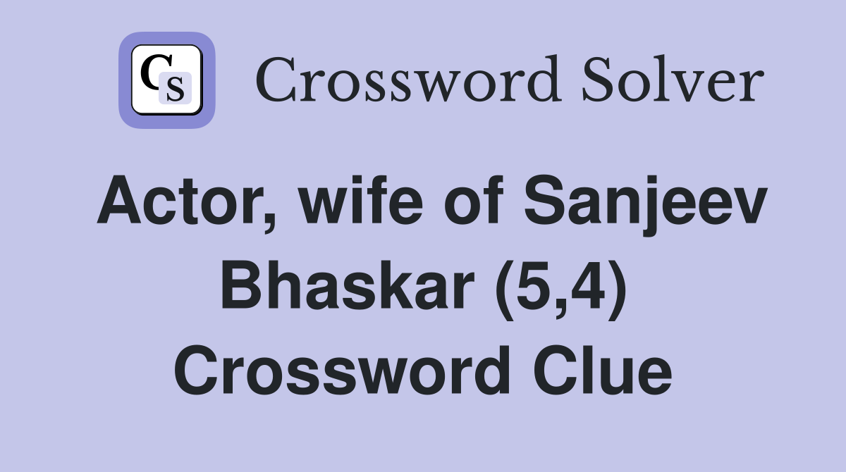 Actor, wife of Sanjeev Bhaskar (5,4) Crossword Clue
