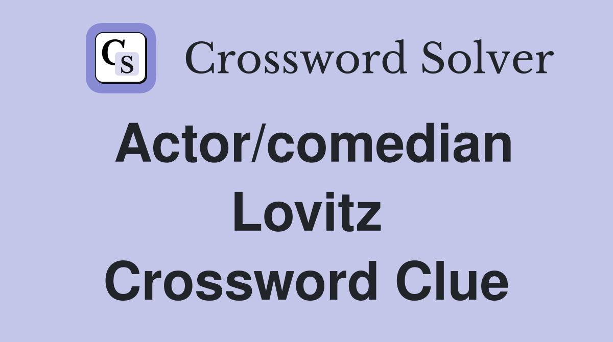 Actor/comedian Lovitz Crossword Clue