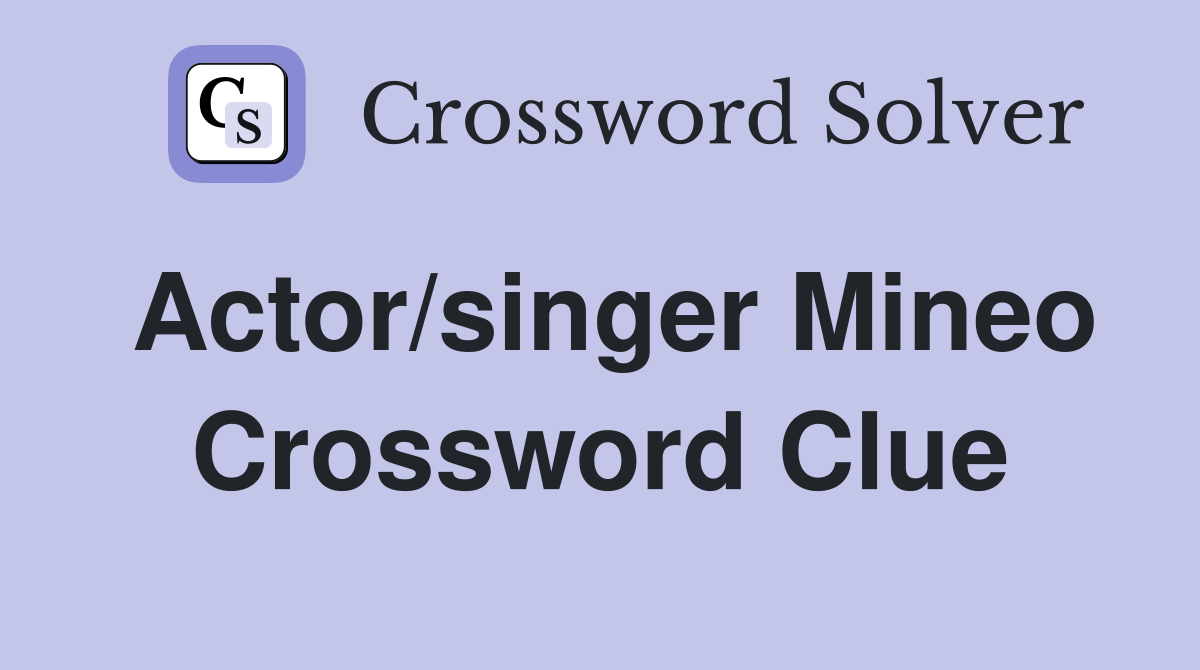 Actor/singer Mineo Crossword Clue