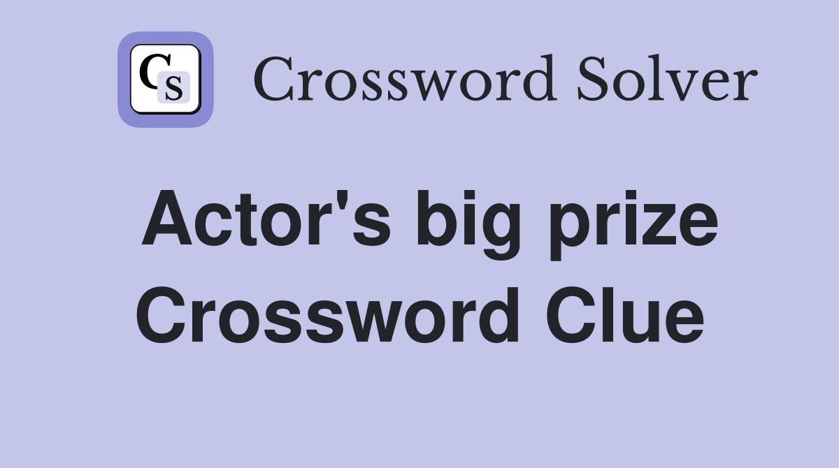 Actor's big prize Crossword Clue