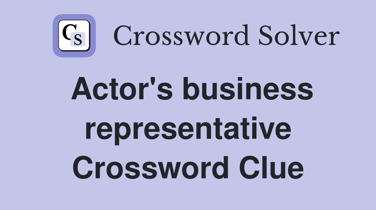 Actor's business representative Crossword Clue