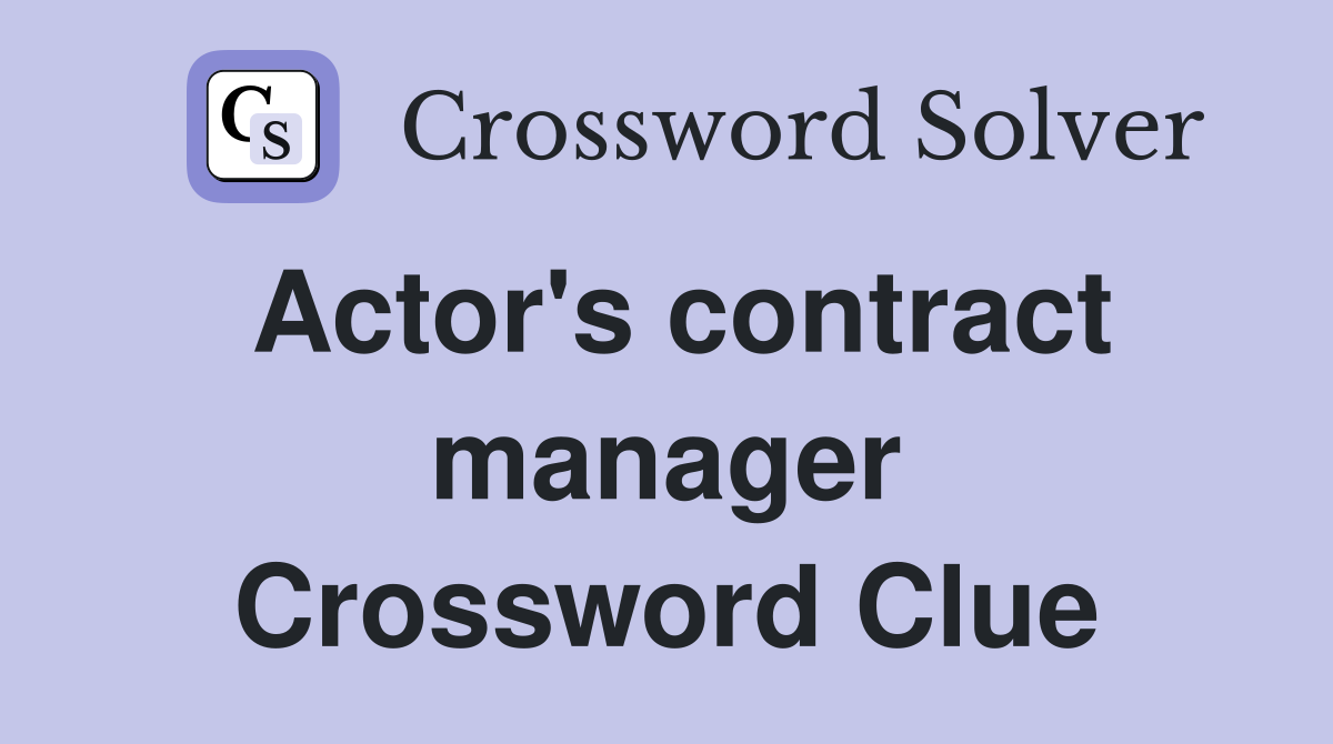 Actor's contract manager Crossword Clue