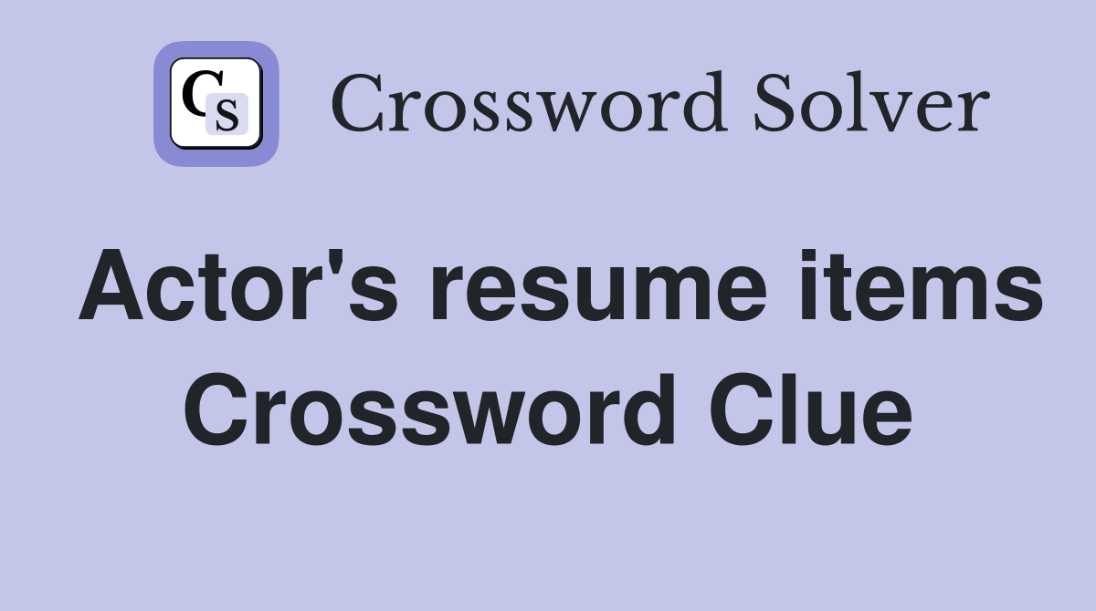 Actor's resume items Crossword Clue