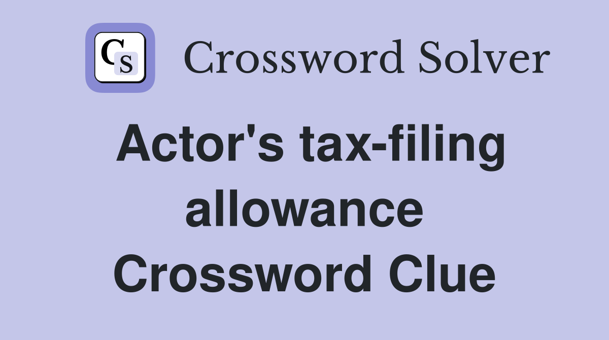 Actor's tax-filing allowance Crossword Clue