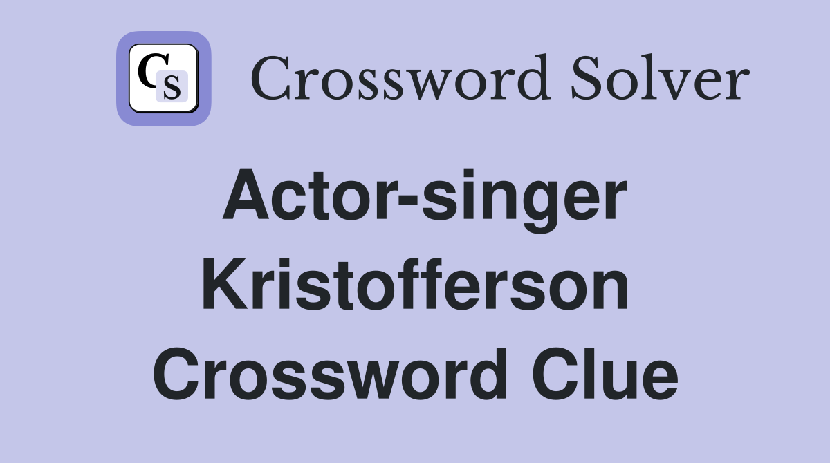 Actor-singer Kristofferson Crossword Clue