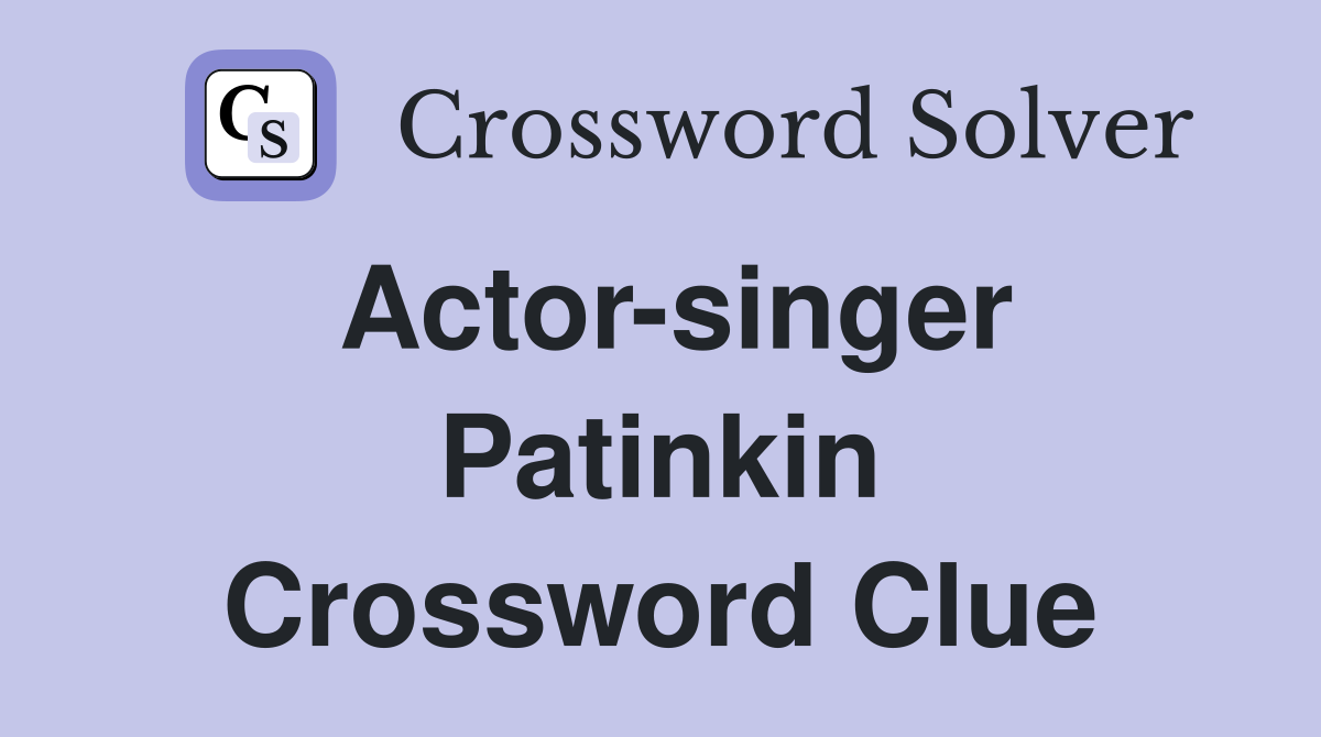 Actor-singer Patinkin Crossword Clue