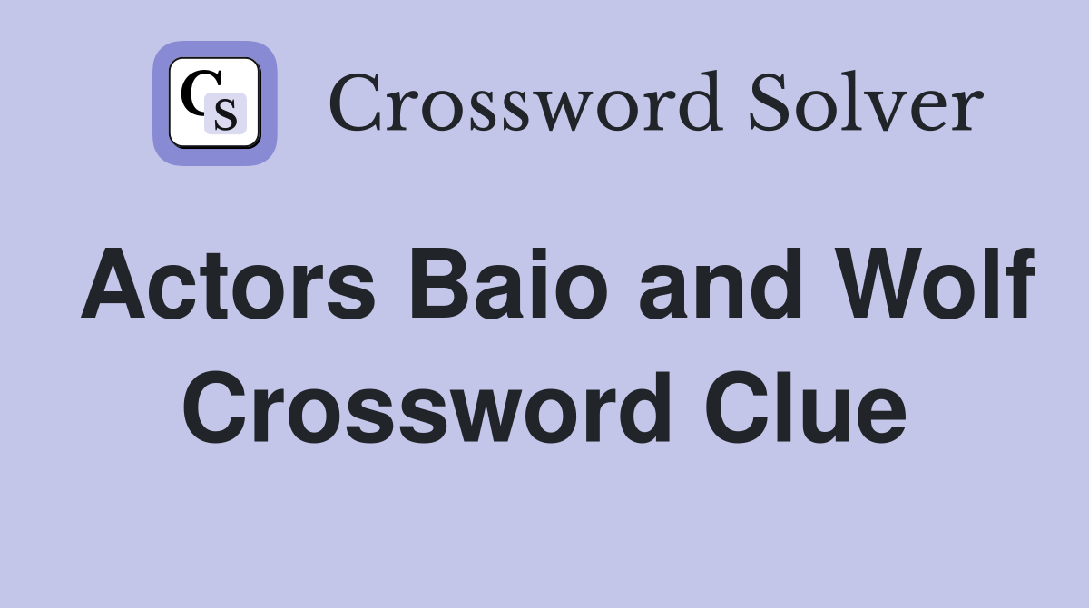 Actors Baio and Wolf Crossword Clue