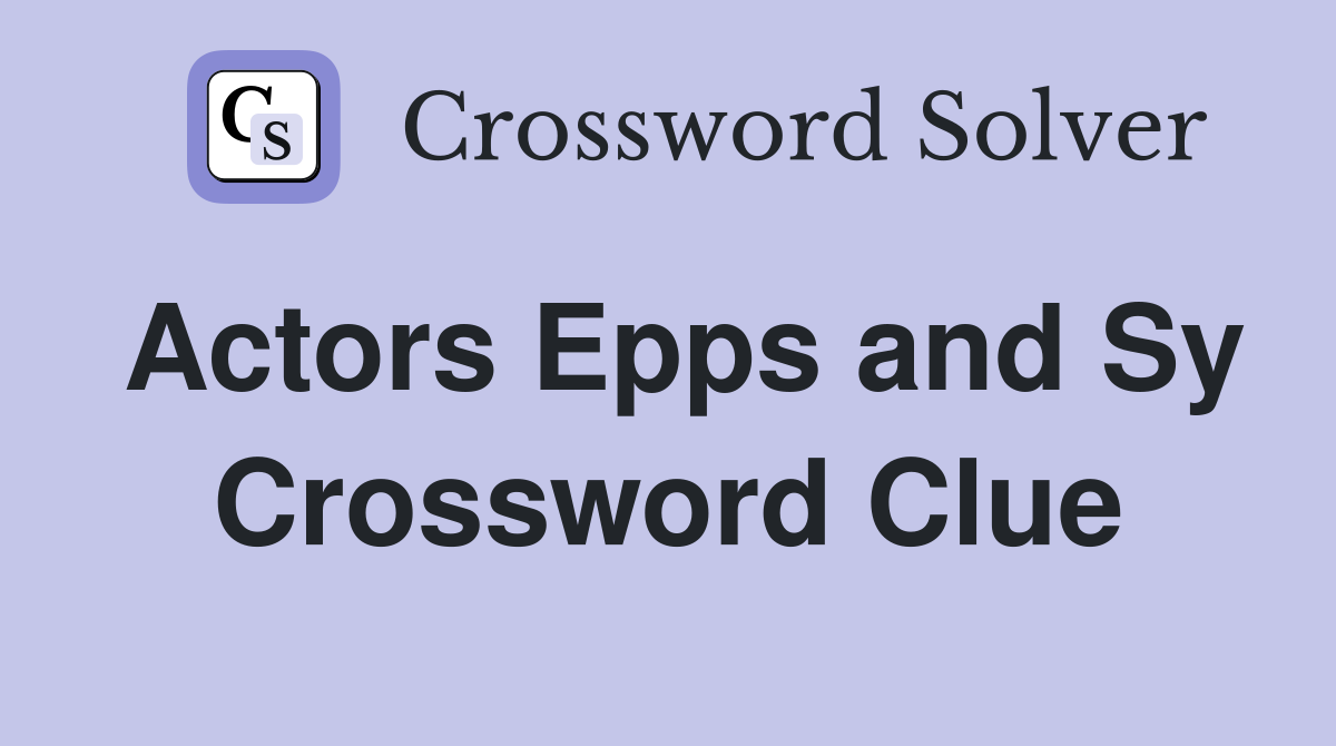 Actors Epps and Sy Crossword Clue