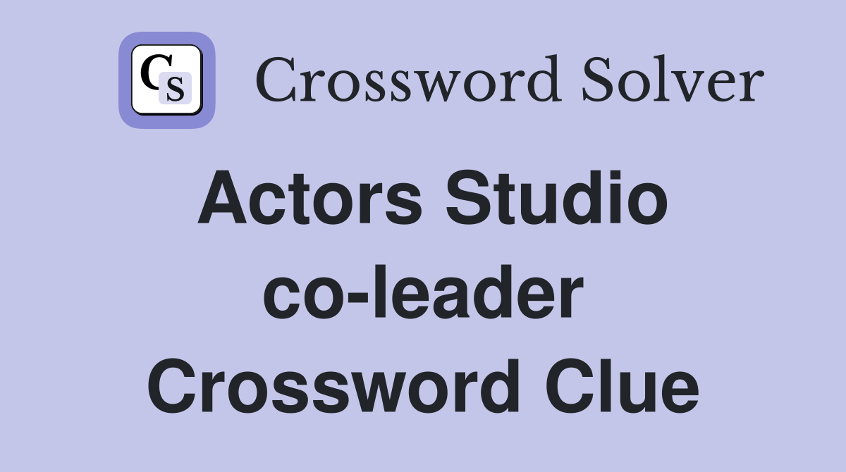 Actors Studio co-leader Crossword Clue