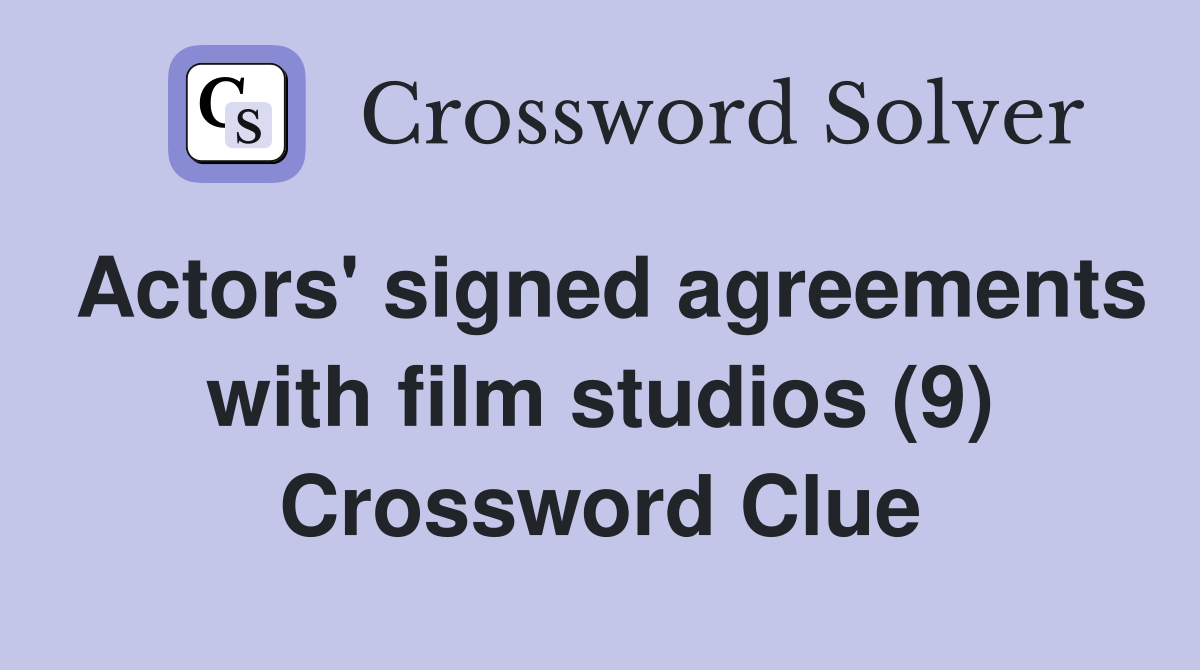 Actors' signed agreements with film studios (9) Crossword Clue