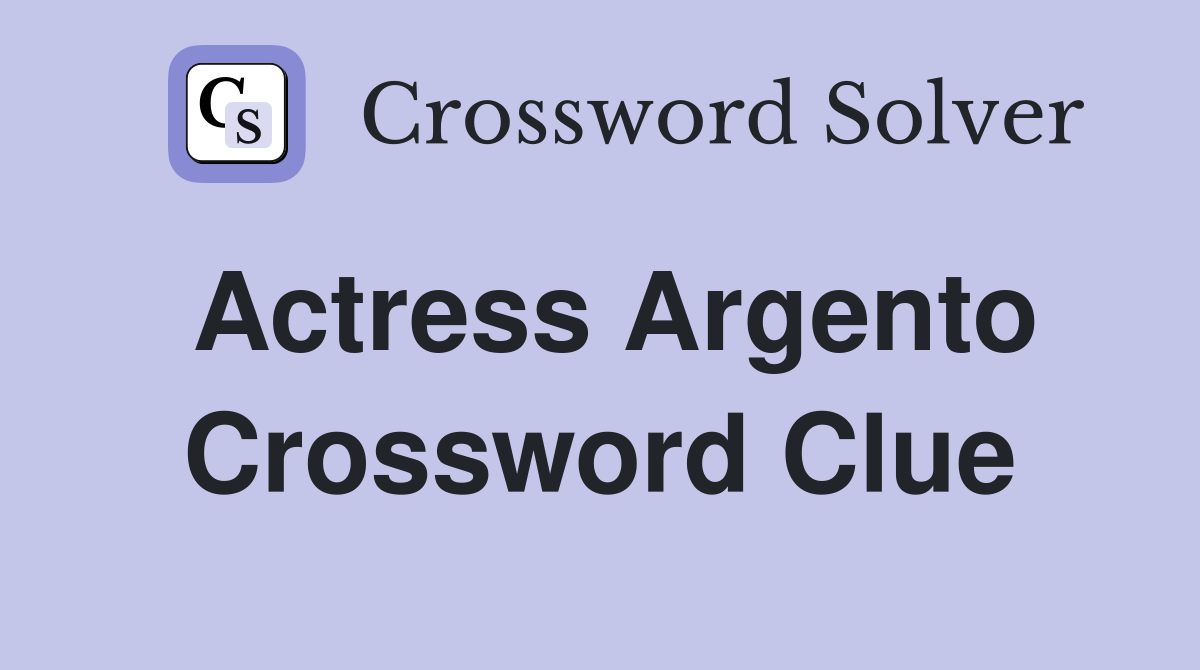 Actress Argento Crossword Clue