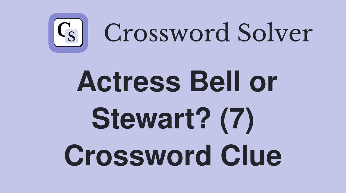 Actress Bell or Stewart? (7) Crossword Clue