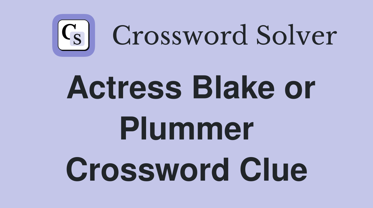 Actress Blake or Plummer Crossword Clue