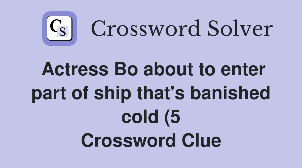 Actress Bo about to enter part of ship that #39 s banished cold (5 Actress Bo about to enter part of ship that #39 s banished cold (5