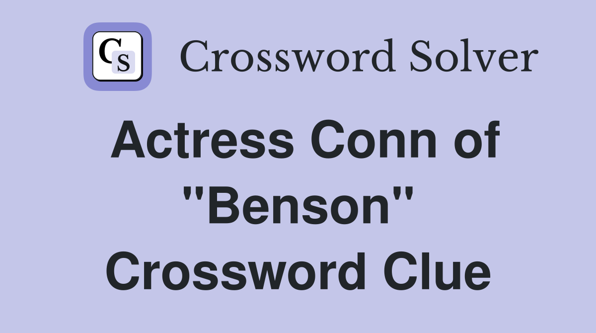 Actress Conn of "Benson" Crossword Clue