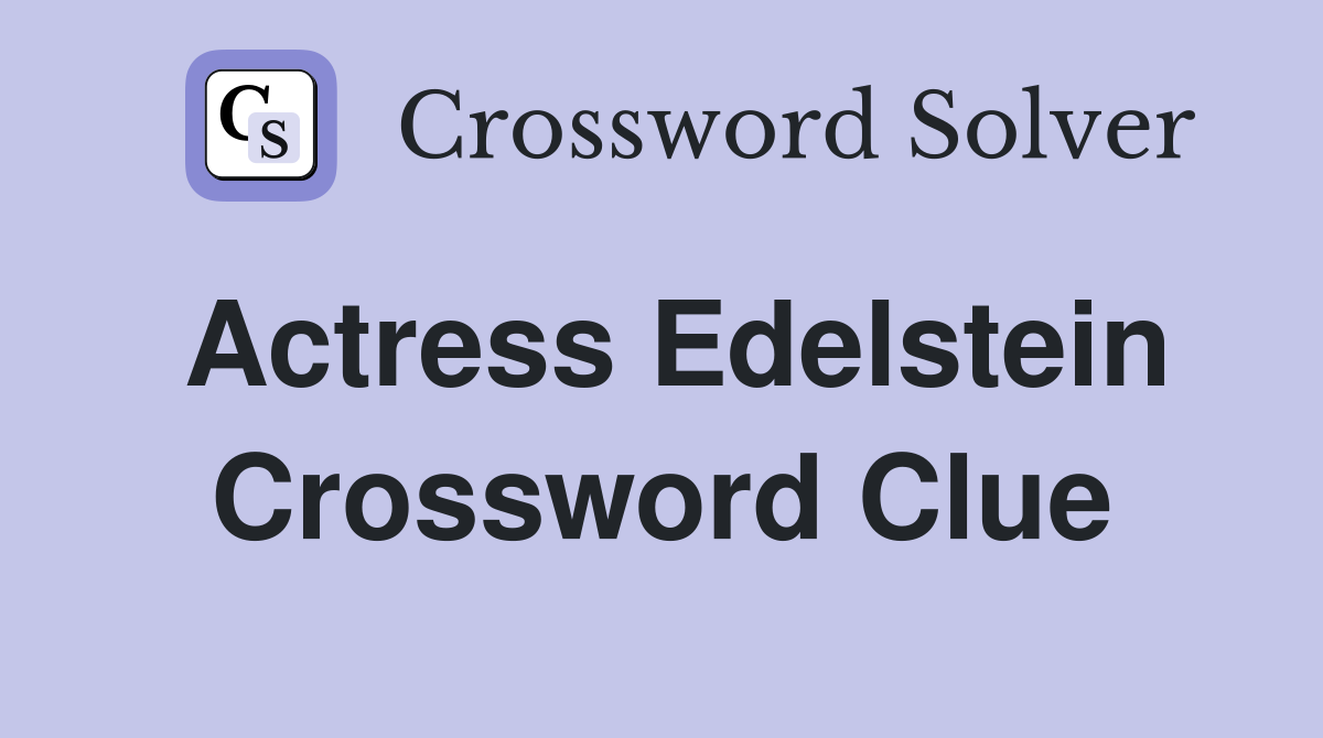 Actress Edelstein Crossword Clue