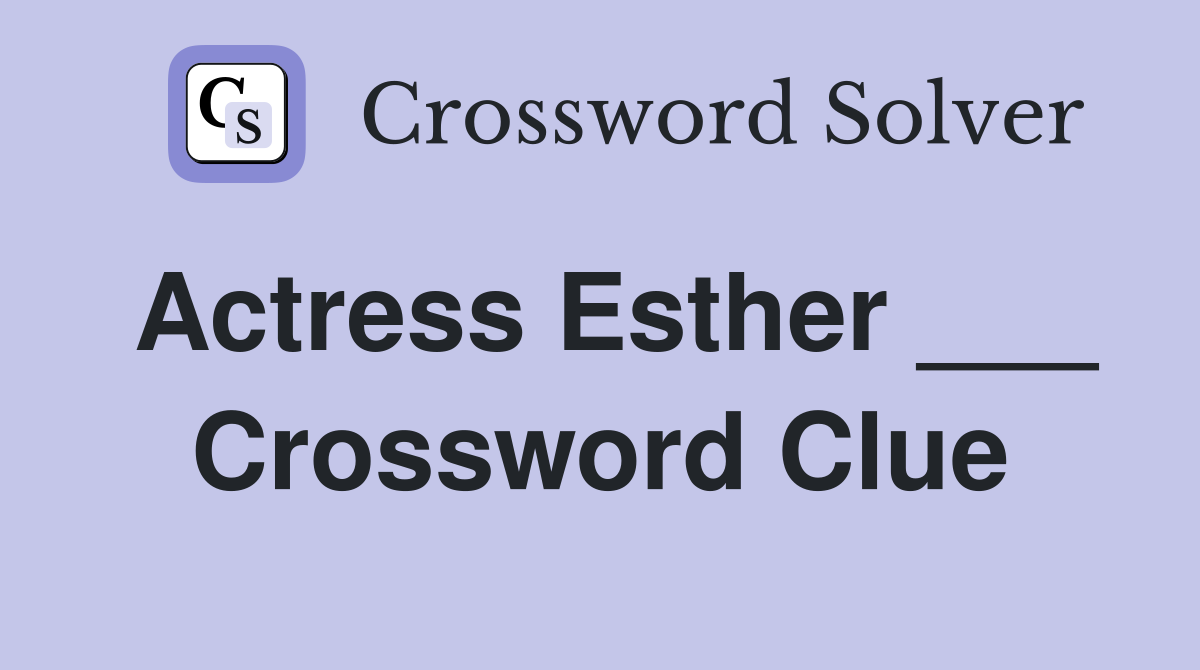 Actress Esther ___ Crossword Clue