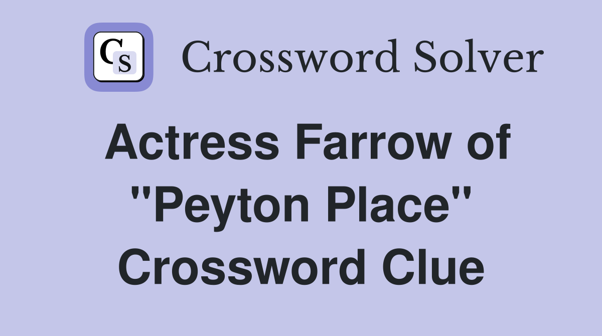 Actress Farrow of "Peyton Place" Crossword Clue