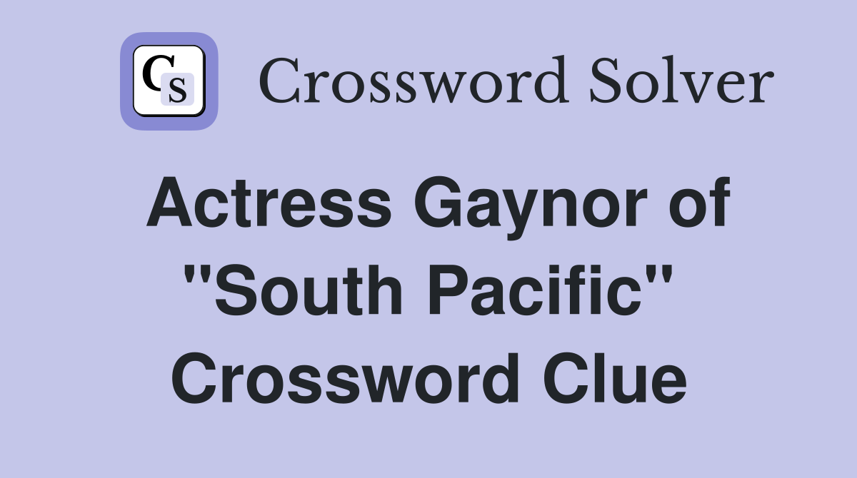 Actress Gaynor of "South Pacific" Crossword Clue