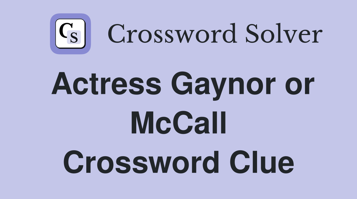 Actress Gaynor or McCall Crossword Clue
