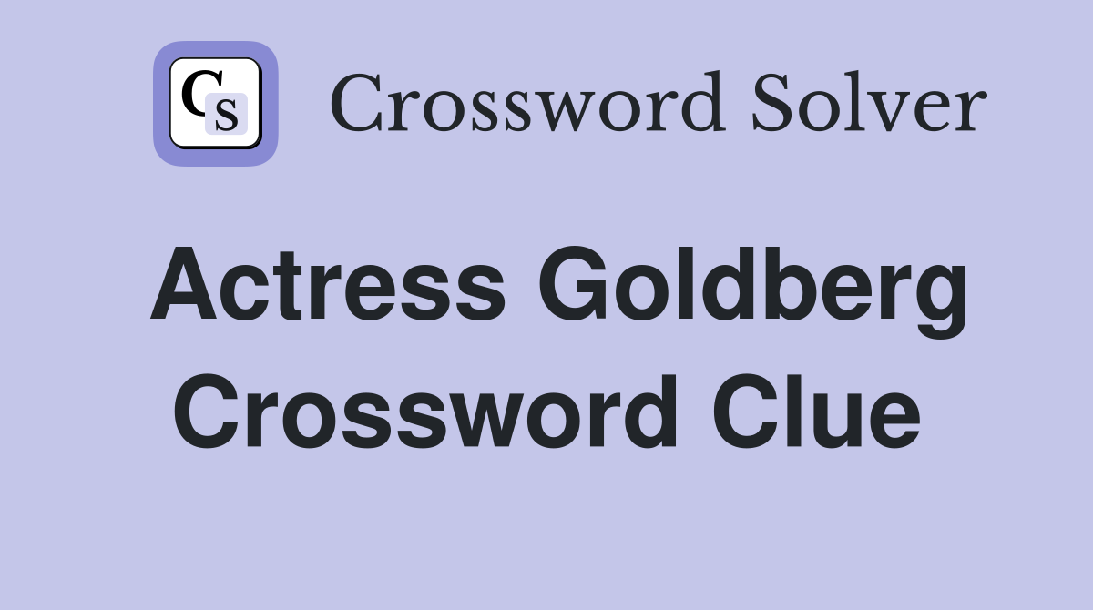 Actress Goldberg Crossword Clue