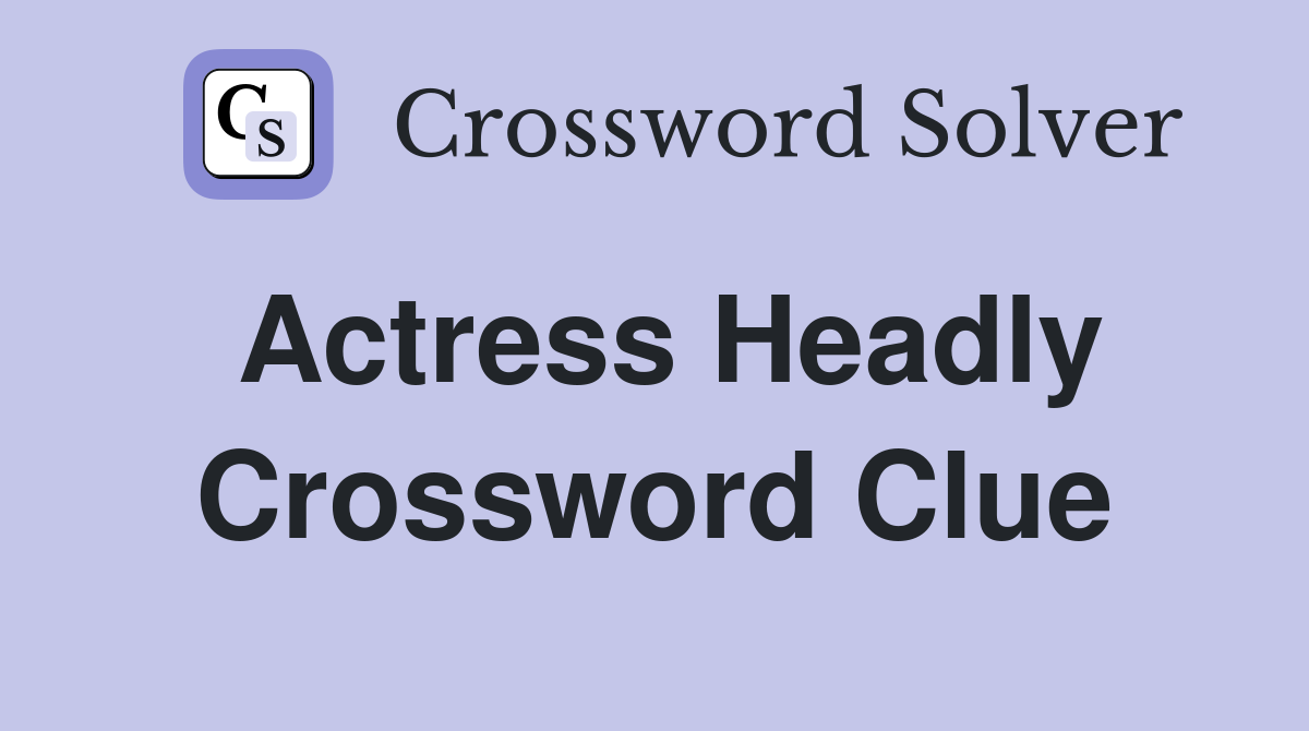 actress headly crossword