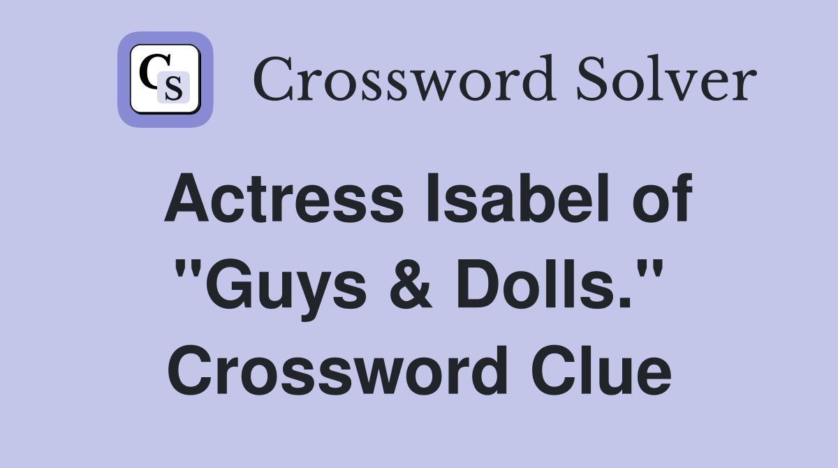Actress Isabel of "Guys & Dolls." Crossword Clue